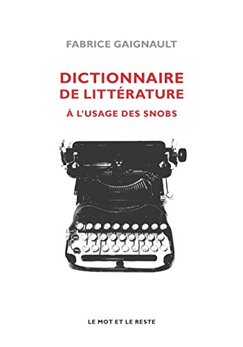 Dictionnaire de littérature à l'usage des snobs