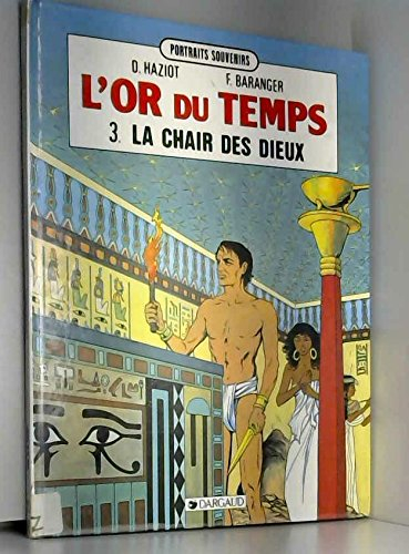 L'Or du temps. Vol. 3. La Chair des dieux