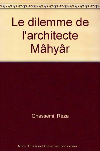 Le dilemme de l'architecte Mâhyâr