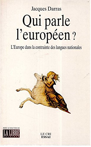 Qui parle l'européen ? : l'Europe dans la contrainte des langues nationales