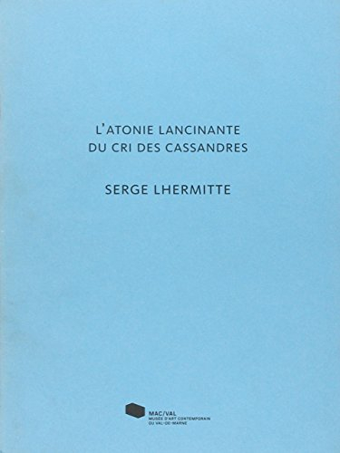 L'atonie lancinante du cri des Cassandres, Serge Lhermitte