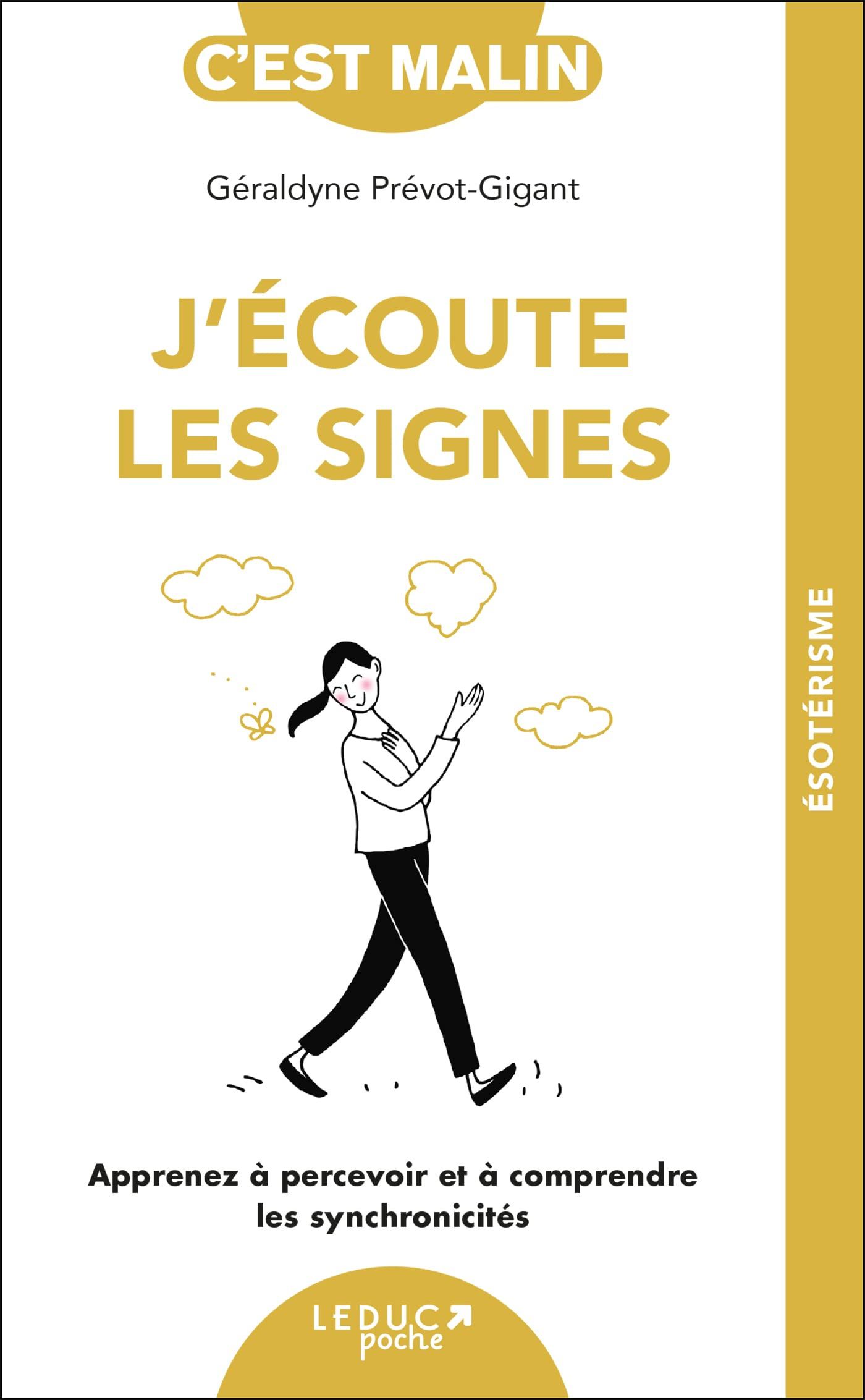J'écoute les signes : apprenez à percevoir et à comprendre les synchronicités