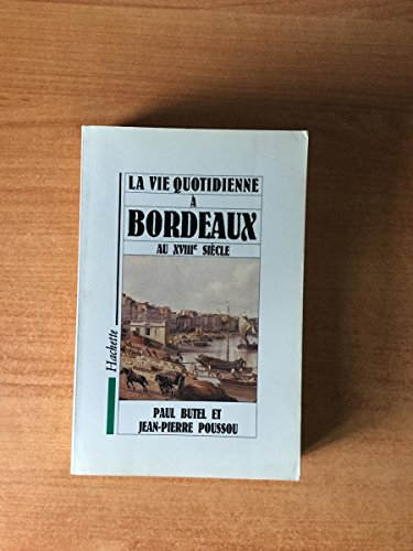 La Vie quotidienne à Bordeaux au XVIIIe siècle