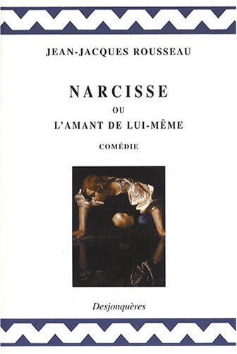 Narcisse ou L'amant de lui-même : comédie