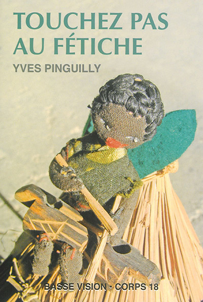 Collection Commissaire Frolot. Touchez pas au fétiche