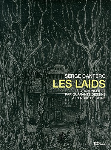 Les laids : fiction inspirée par quarante dessins à l'encre de Chine