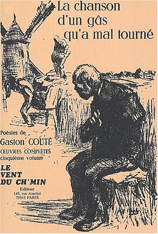 La chanson d'un gâs qu'a mal tourné. Vol. 5. Poèmes retrouvés, témoignages, documents, photographies