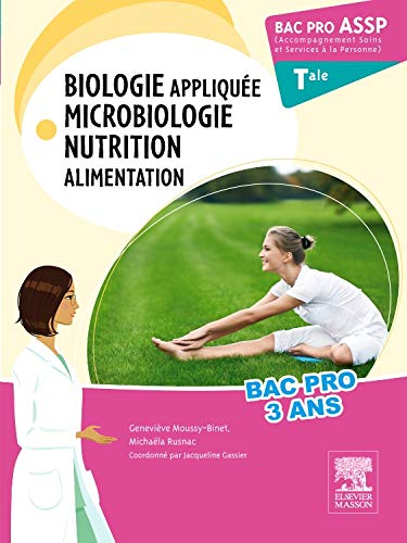 Biologie appliquée, microbiologie, nutrition, alimentation : bac pro ASSP (Accompagnement soins et s