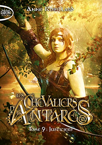 Les chevaliers d'Antarès. Vol. 9. Justiciers