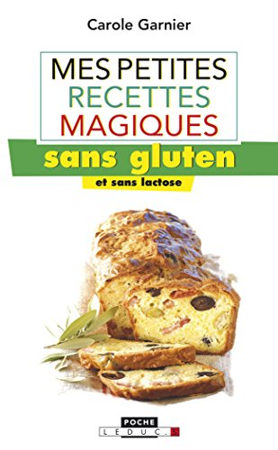 Mes petites recettes magiques sans gluten et sans lactose