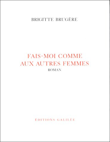 Fais-moi comme aux autres femmes