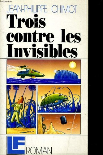 Trois contre les invisibles