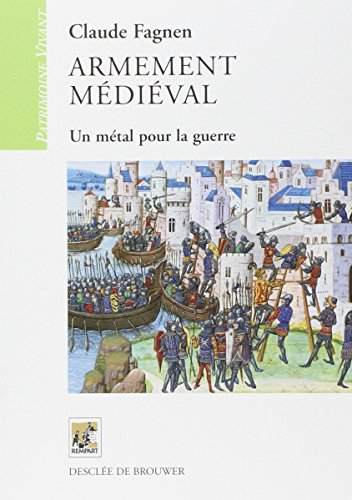 Armement médiéval : un métal pour la guerre