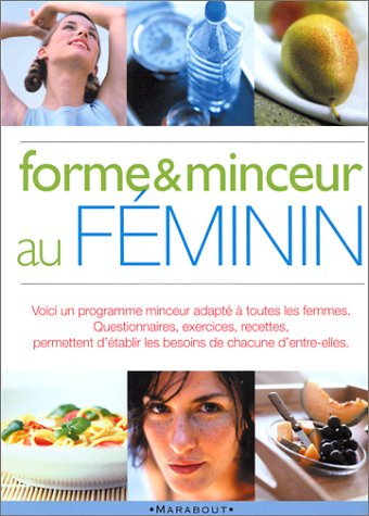 Le guide de la forme et de la minceur au féminin