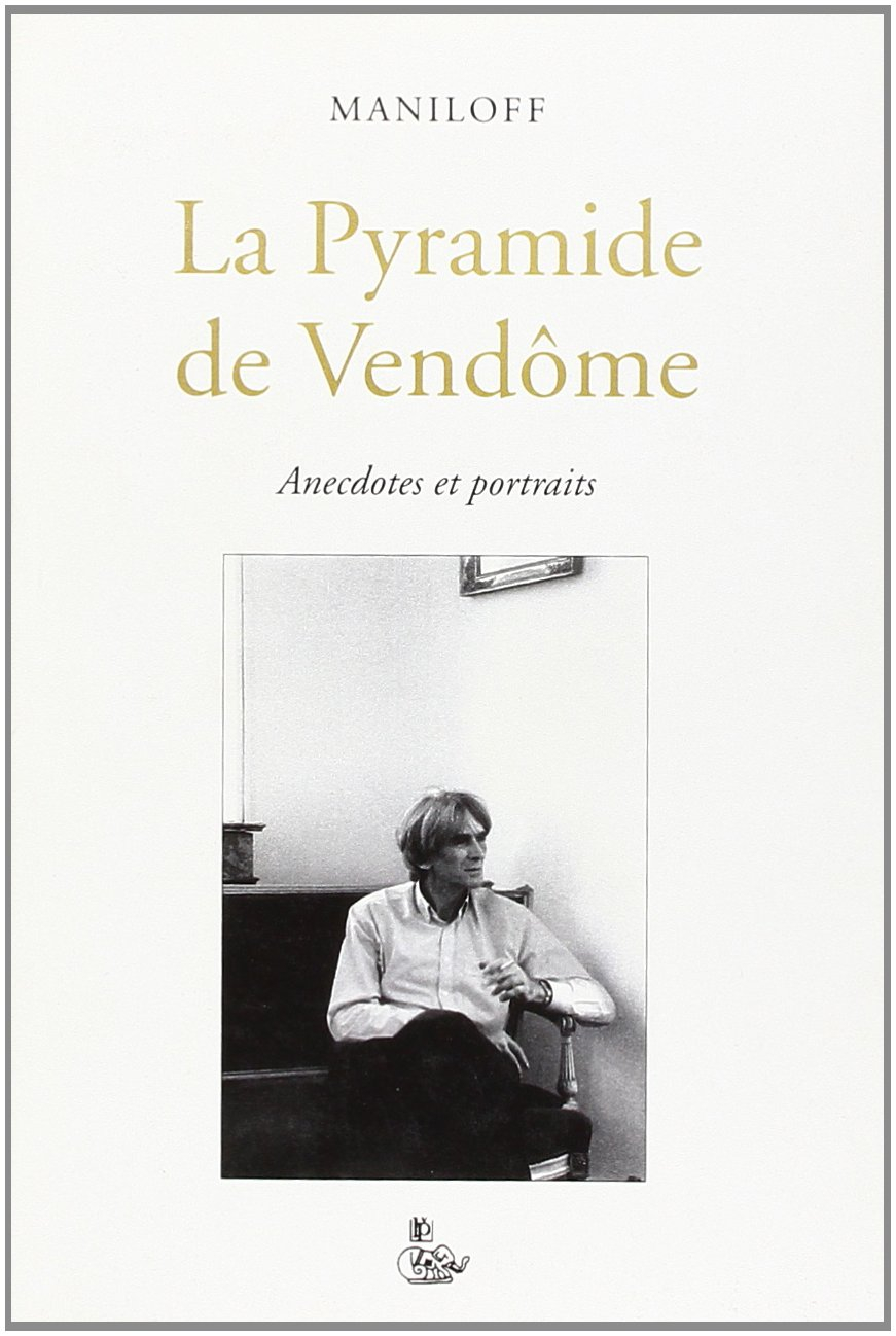 La pyramide de Vendôme : Anecdotes et portraits (Les confins)