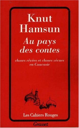 Au pays des contes : choses rêvées et choses vécues en Caucasie