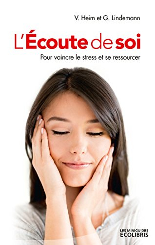 L'écoute de soi : pour vaincre le stress et se ressourcer