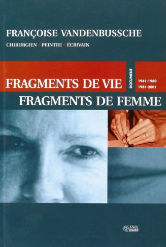 fragments de vie, fragments de femme : documents, 1941-1980, 1981-2001