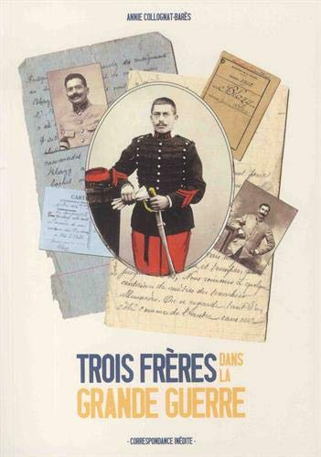 Trois frères dans la Grande Guerre : correspondance inédite