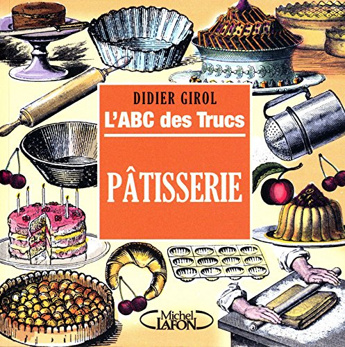 L'abc des trucs : pâtisserie
