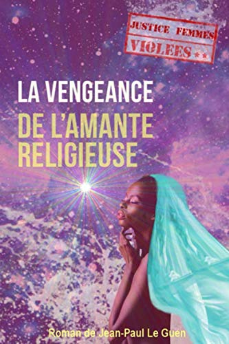 La vengeance de l'amante religieuse: Justice Femmes violées