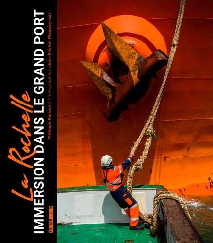 La Rochelle, immersion dans le grand port