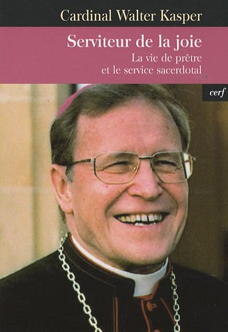 Serviteur de la joie : la vie de prêtre et le service sacerdotal