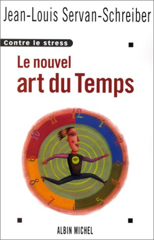 Le nouvel art du temps : contre le stress