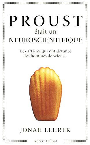 Proust était un neuroscientifique : ces artistes qui ont devancé les hommes de science