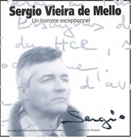 Sergio Vieira de Mello : un homme exceptionnel