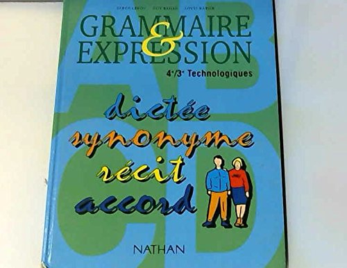 Grammaire et expression : 4e, 3e technologiques