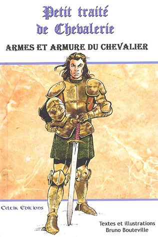 Armes et armures du chevalier : petit traité de chevalerie