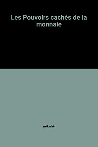 Les Pouvoirs cachés de la monnaie