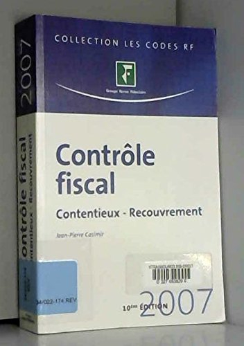 Contrôle fiscal 2007 : contentieux, recouvrement