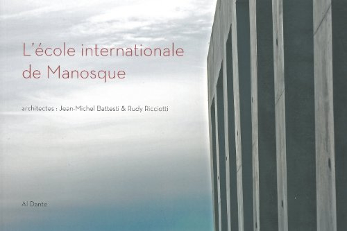 L'école internationale de Manosque : architectes, Rudy Ricciotti, Jean-Michel Battesti