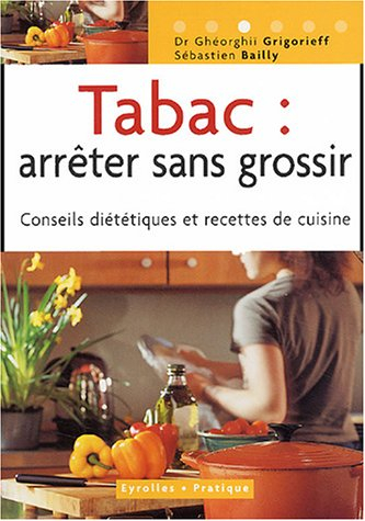 Tabac : arrêter sans grossir : conseils diététiques et recettes de cuisine