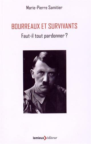 Bourreaux et survivants : faut-il tout pardonner ?