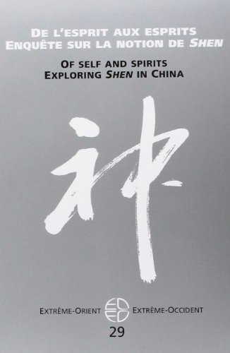Extrême-Orient, Extrême-Occident, n° 29. De l'esprit aux esprits : enquête sur la notion de shen. Of