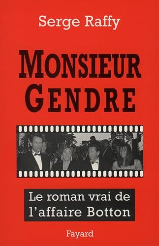 Monsieur Gendre : le roman vrai de l'affaire Botton