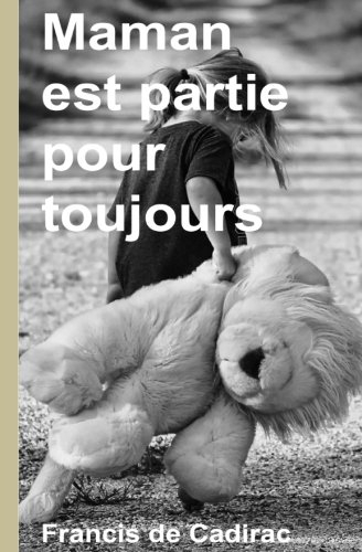 Maman est partie pour toujours...