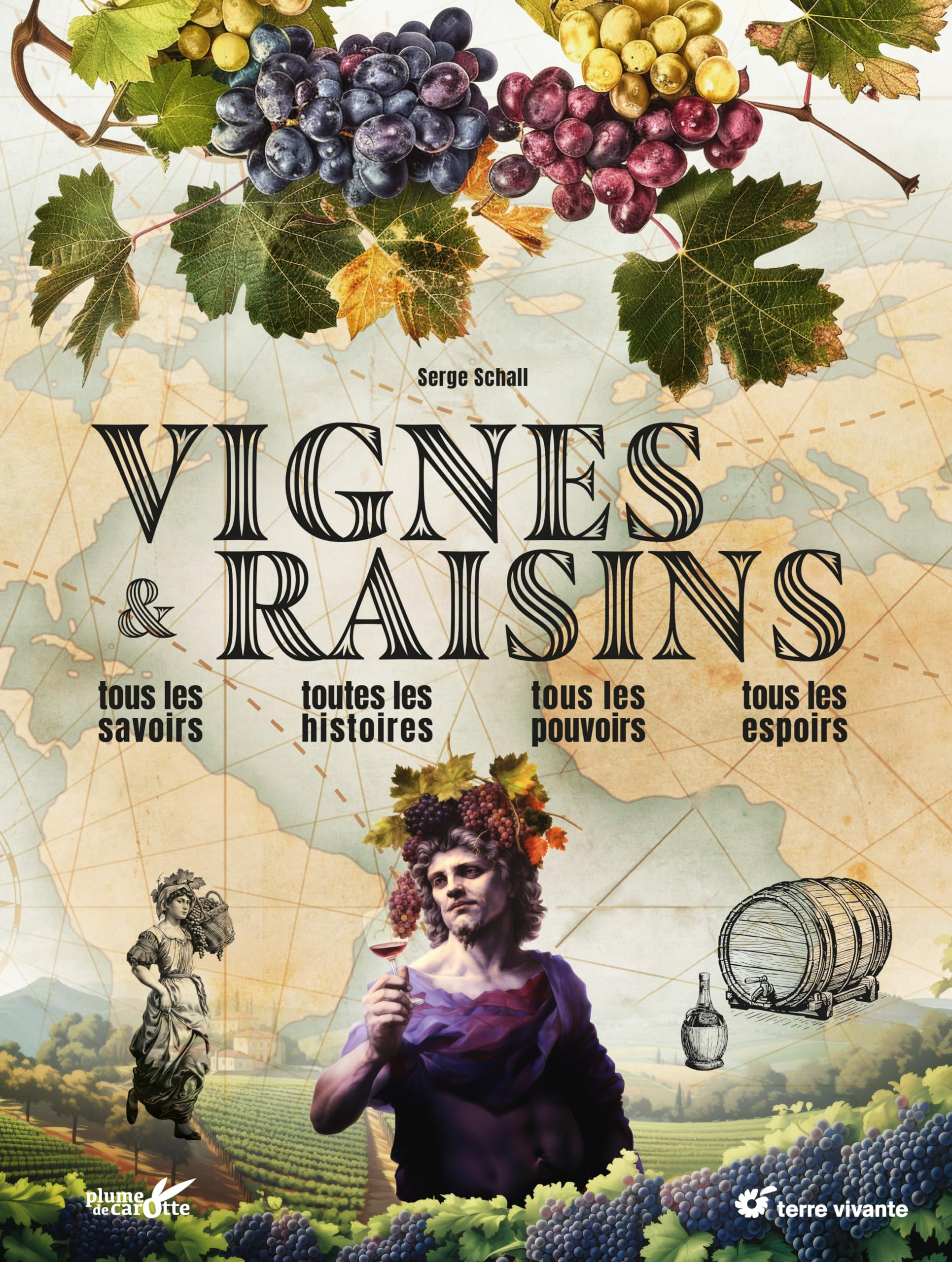 Vignes & raisins : tous les savoirs, toutes les histoires, tous les pouvoirs, tous les espoirs