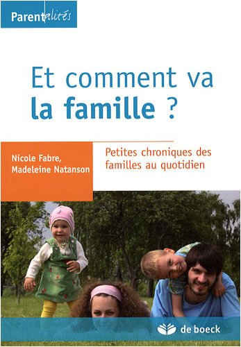 Et comment va la famille ? : petites chroniques des familles au quotidien
