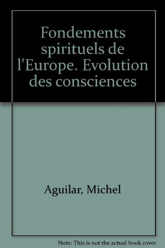 Fondements spirituels de l'Europe, histoire de l'évolution des consciences