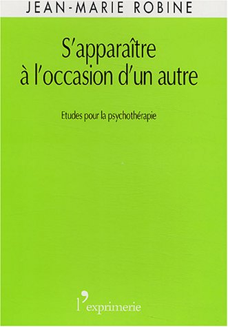 S'apparaître à l'occasion d'un autre : études pour la psychothérapie