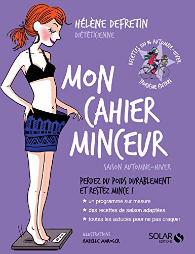 Mon cahier minceur : perdez du poids durablement et restez mince ! : saison automne-hiver