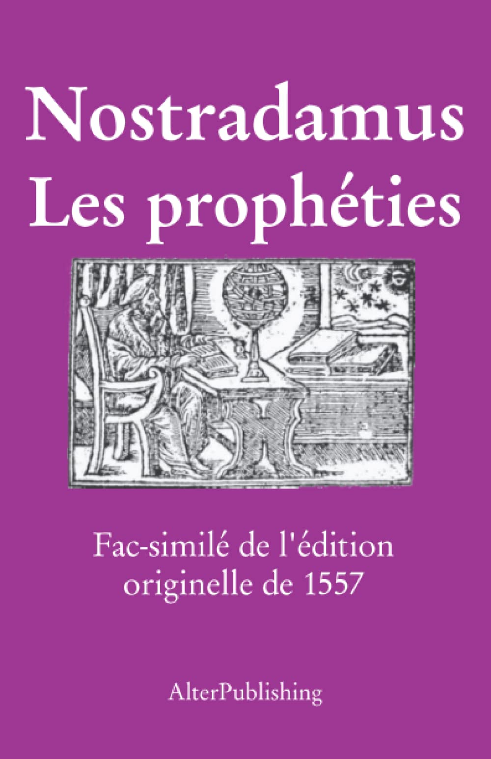 Les prophéties: Fac-similé de l’édition originelle de 1557