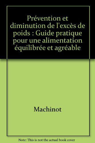 Prévention et diminution de l'excès de poids : guide pratique pour une alimentation équilibrée et ag