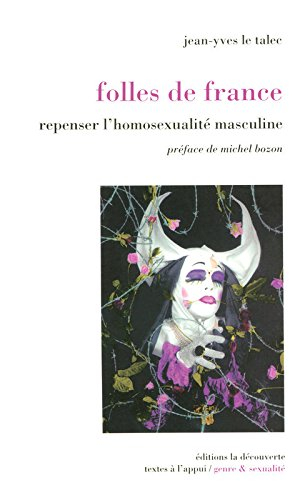 Folles de France : repenser l'homosexualité masculine