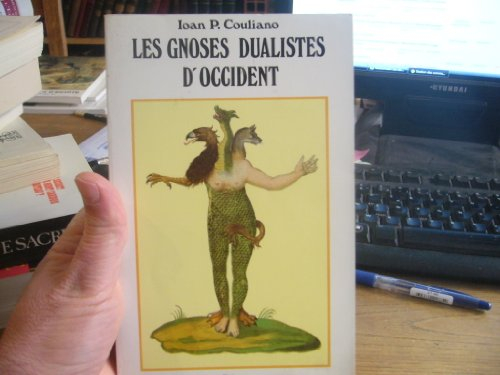 Les Gnoses dualistes d'Occident : histoires et mythes