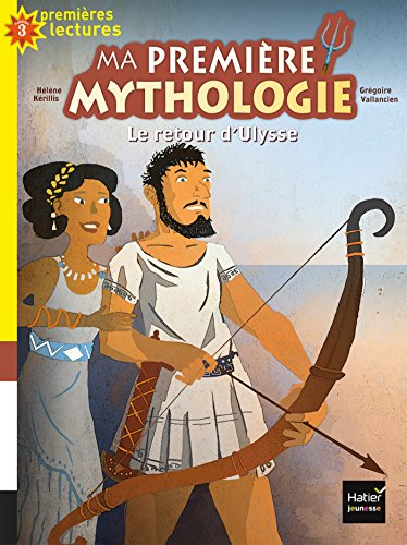 Ma première mythologie. Vol. 5. Le retour d'Ulysse